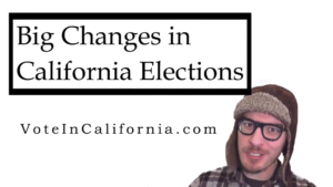 Big Changes in California Elections